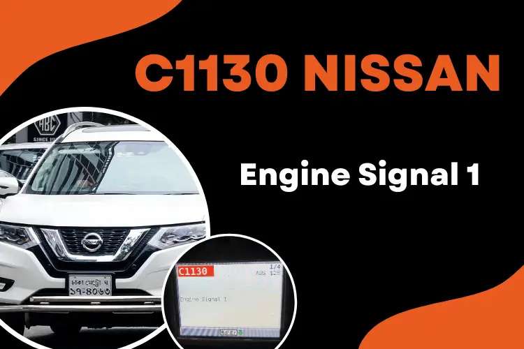 C1130 Nissan: Understanding The Engine Signal 1 Fault - OBD ADVISOR