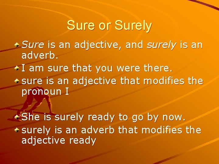 Adjectives and Adverbs Adjectives and Adverbs Adjectives modify
